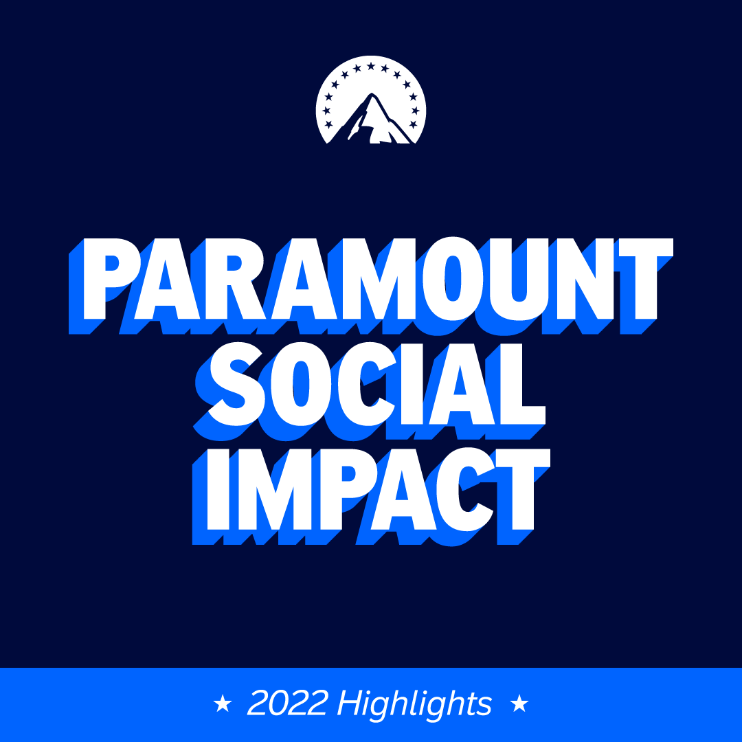 Paramount Social Impact's 2022 Highlights